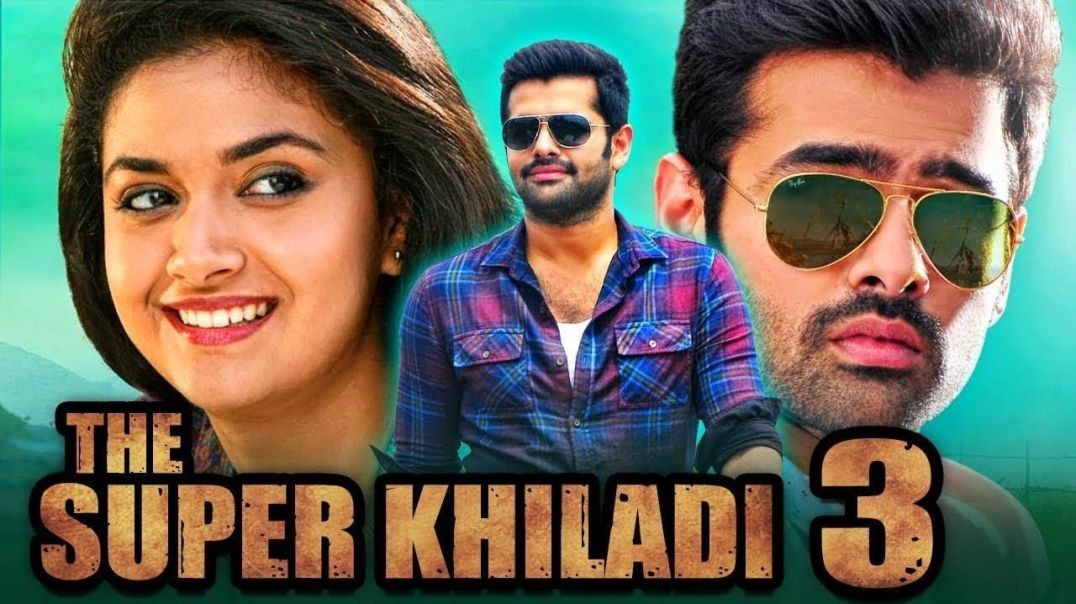 ⁣The Super Khiladi 3 (Nenu Sailaja) Telugu Hindi Dubbed Full Movie   Ram Pothineni, Keerthy Suresh