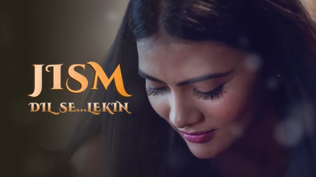 Jism - Dil Se Lekin S1 Episode 2