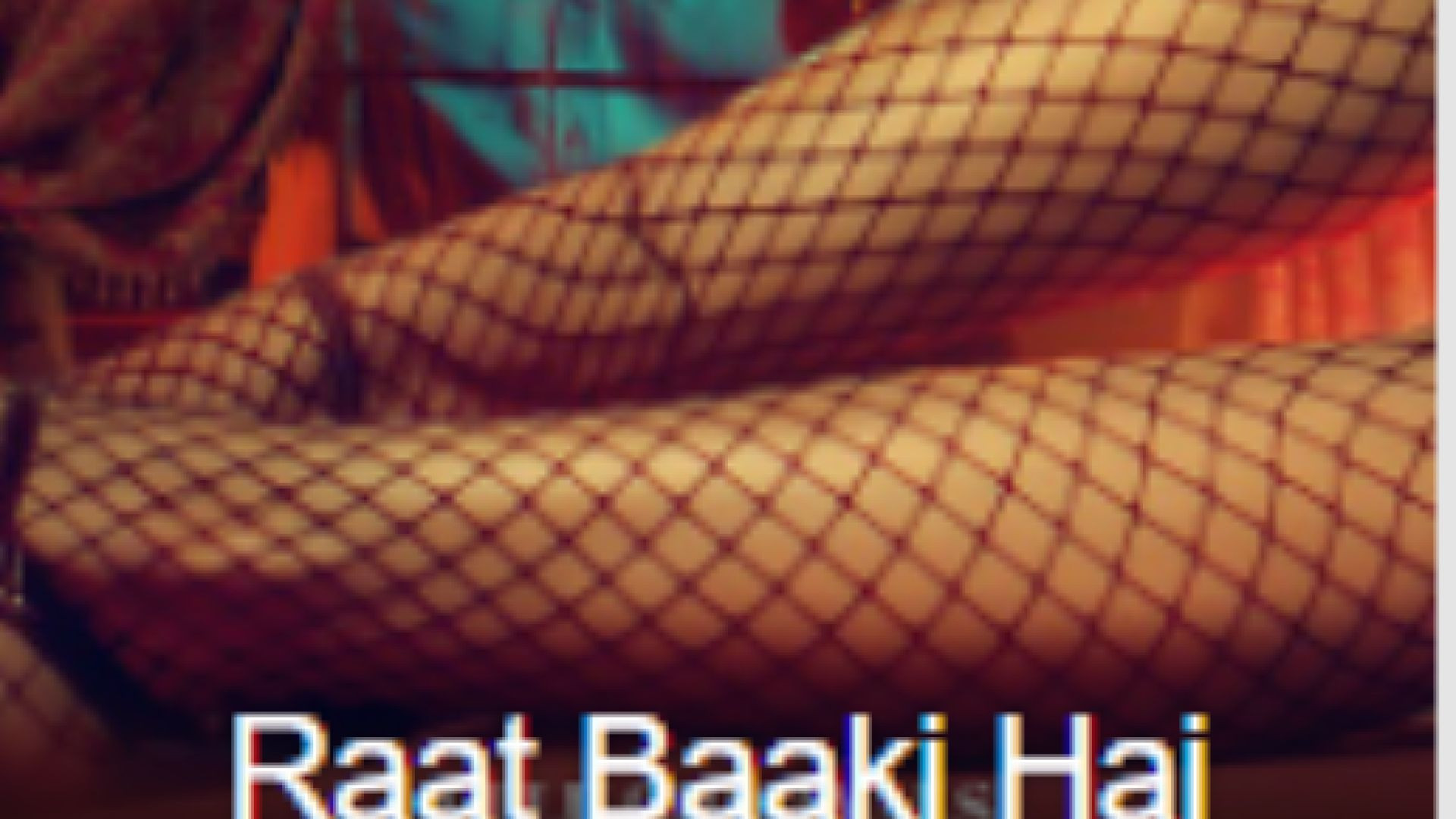 Raat Baaki Hai (2024) Season 1 Part 1 (Ullu Originals)